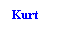 Text Box: Kurt
