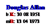 Text Box: Douglas Allan
b K: 30 08 1951
mB: 13 04 1973
